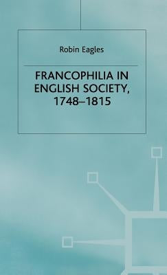 Francophilia in English Society by Eagles, R.