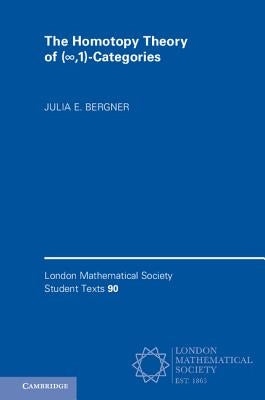 The Homotopy Theory of (∞,1)-Categories by Bergner, Julia E.