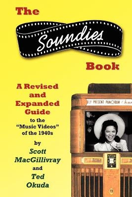 The Soundies Book: A Revised and Expanded Guide by Macgillivray, Scott