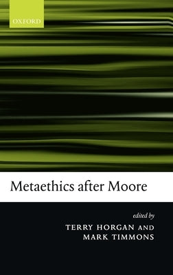 Metaethics After Moore by Horgan, Terry