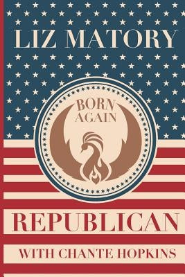 Born Again Republican by Hopkins, Chante