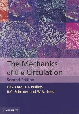 The Mechanics of the Circulation by Caro, C. G.
