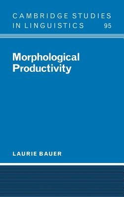 Morphological Productivity by Bauer, Laurie