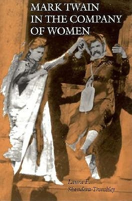Mark Twain in the Company of Women by Trombley, Laura E. Skandera