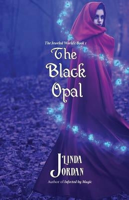 The Black Opal: The Jeweled Worlds, Book 1 by Jordan, Linda