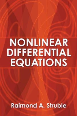 Nonlinear Differential Equations by Struble, Raimond A.