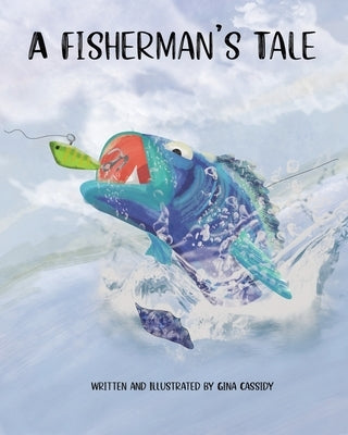 A Fisherman's Tale by Cassidy, Gina M.