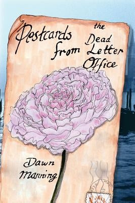 Postcards from the Dead Letter Office by Manning, Dawn
