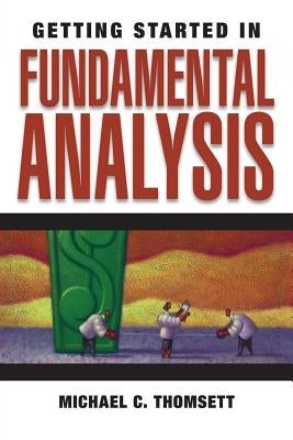 Getting Started in Fundamental Analysis by Thomsett, Michael C.