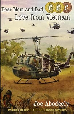 Dear Mom and Dad, Love from Vietnam by Abodeely, Joseph E.