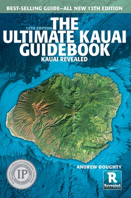 The Ultimate Kauai Guidebook: Kauai Revealed by Doughty, Andrew