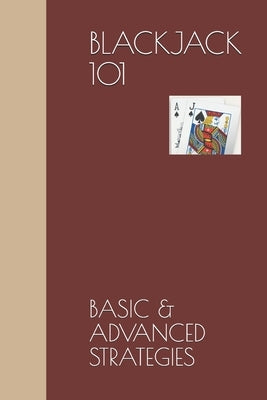 Blackjack 101: Basic & Advanced Strategies by Inc, Exemplar