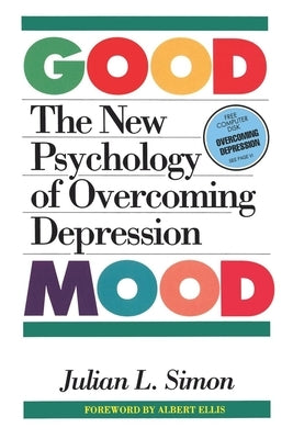 The Good Mood: The New Psychology of Overcoming Depression by Simon, Julian Lincoln