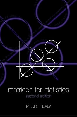 Matrices for Statistics by Healy, M. J. R.