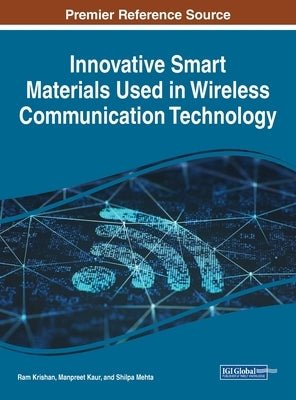 Innovative Smart Materials Used in Wireless Communication Technology by Krishan, Ram