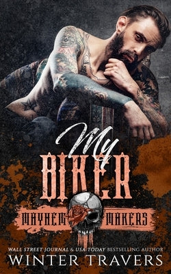 My Biker: Iron Fiends MC by Travers, Winter