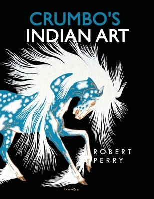 Crumbo's Indian Art by Perry, Robert