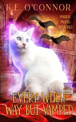 Every Witch Way but Vamped by O'Connor, K. E.