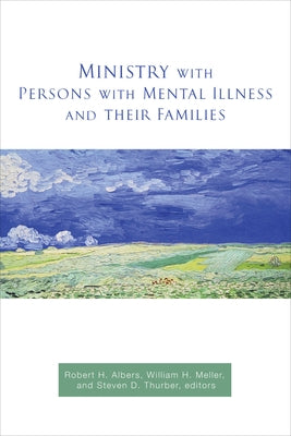 Ministry with Persons with Mental Illness and Their Families by Meller, William H.