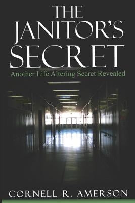 The Janitor's Secret: Another Life Altering Secret Revealed by Amerson, Cornell
