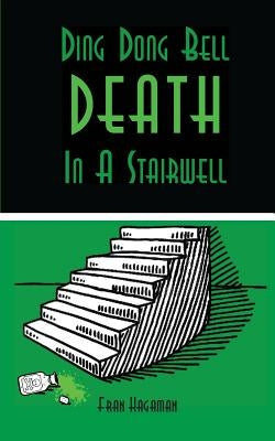 Ding Dong Bell - Death in a Stairwell: A Medical Mystery by Hagaman, Frances E.