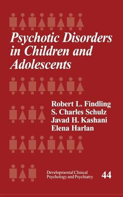 Psychotic Disorders in Children and Adolescents by Findling, Robert L.