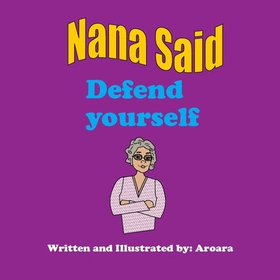 Nana said Defend yourself - Library editon by Aroara