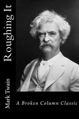 Roughing It by Weaver, Carl E.