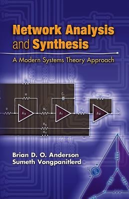 Network Analysis and Synthesis: A Modern Systems Theory Approach by Anderson, Brian D. O.