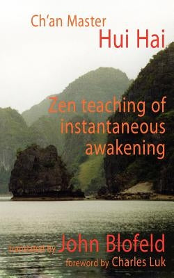 Zen Teaching of Instantaneous Awakening by Hai, Hui