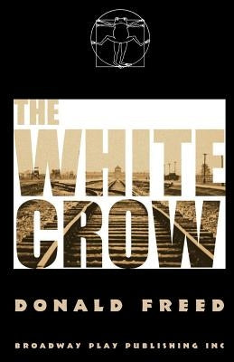 The White Crow by Freed, Donald