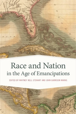 Race and Nation in the Age of Emancipations by Stewart, Whitney Nell