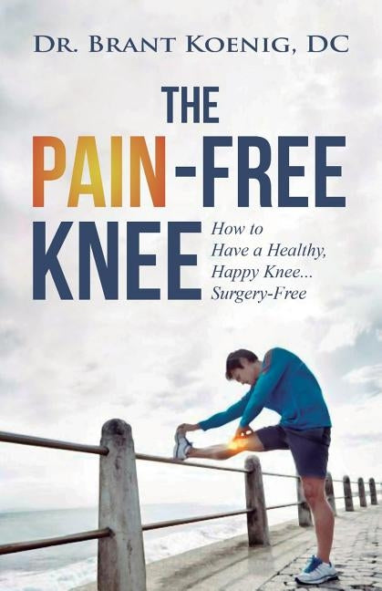 The Pain-Free Knee by Koeing