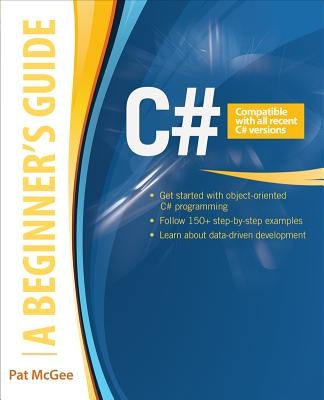 C#: A Beginner's Guide by McGee, Pat