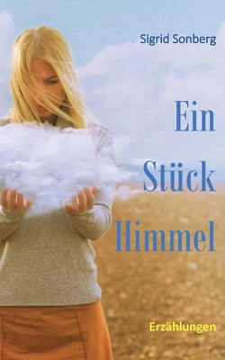 Ein Stück Himmel by Sonberg, Sigrid