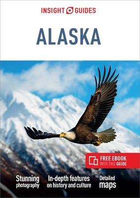 Insight Guides Alaska (Travel Guide with Free Ebook) by Insight Guides
