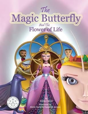 The Magic Butterfly and The Flower of Life: Books for Kids, Stories For Kids Ages 8-10 (Kids Early Chapter Books - Bedtime Stories For Kids - Children by Curiel, Alicia