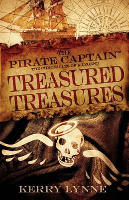 The Pirate Captain, Treasured Treasures: The Chronicles of a Legend by Lynne, Kerry