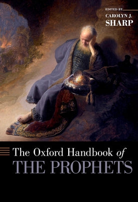 Oxford Handbook of the Prophets by Sharp, Carolyn