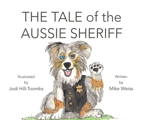 The Tale of the Aussie Sheriff by Weiss, Mike