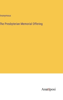 The Presbyterian Memorial Offering by Anonymous