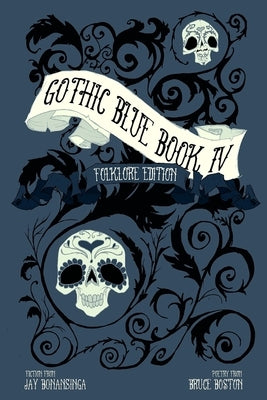 Gothic Blue Book IV: The Folklore Edition by Bonansinga, Jay