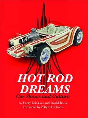 Hot Rod Dreams: Car Shows and Culture by Erickson, Larry