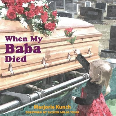 When My Baba Died by Kunch, Marjorie