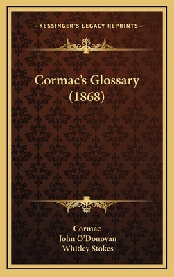 Cormac's Glossary (1868) by Cormac