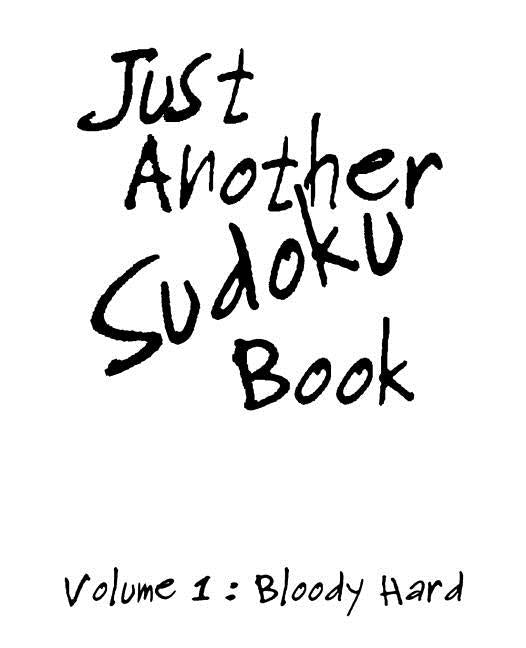 Just Another Sudoko Book Volume 1: Bloody Hard: 100 Large Print Sudoku Puzzles printed on individual pages Funny Gag gift idea. by Beechwood Press