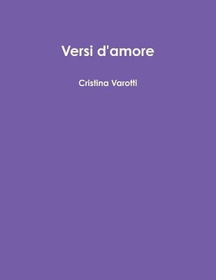 Versi d'amore by Varotti, Cristina