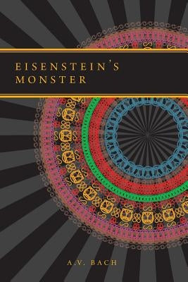 Eisenstein's Monster by Bach, A. V.