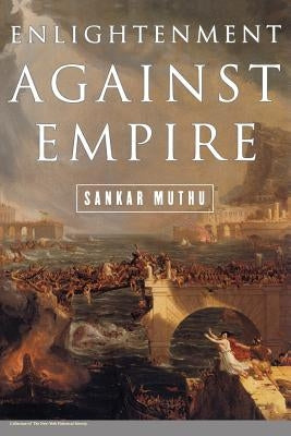 Enlightenment Against Empire by Muthu, Sankar