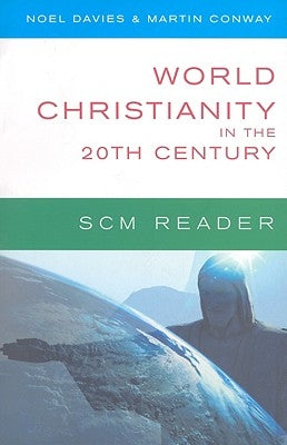 World Christianity in the 20th Century: A Reader by Davies, Noel